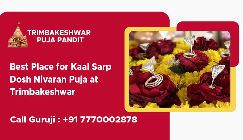 Best Place for Kaal Sarp Dosh Nivaran Puja at Trimbakeshwar