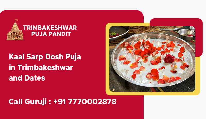 Kaal Sarp Dosh Puja in Trimbakeshwar and Dates